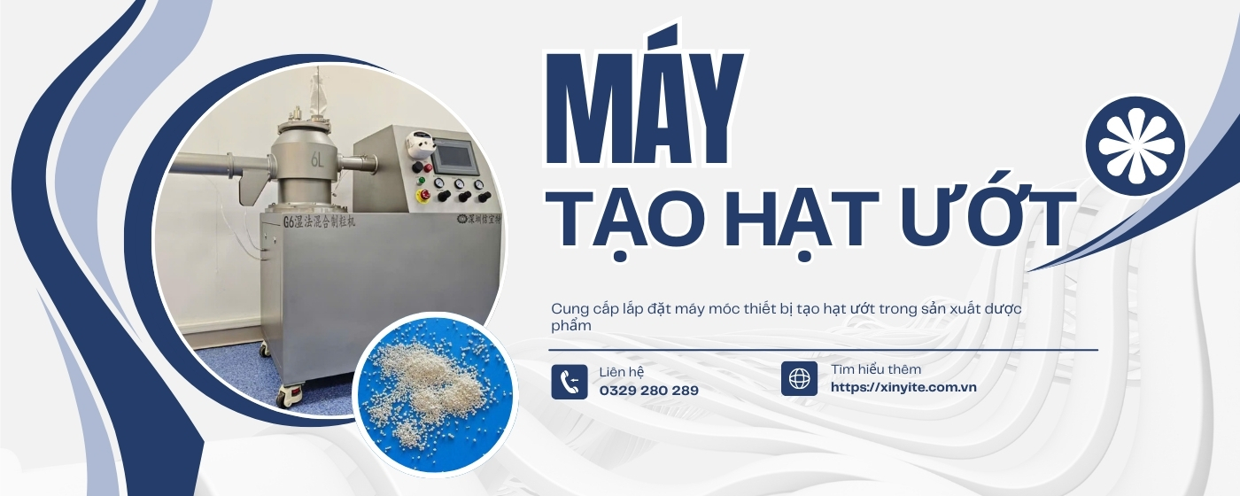 Cung cấp lắp đặt máy móc thiết bị tạo hạt ướt trong sản xuất dược phẩm