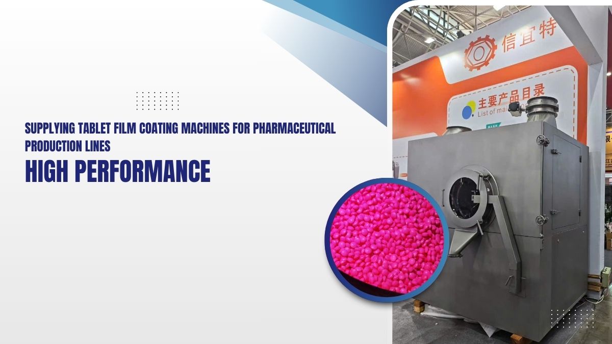 Supplying Tablet Film Coating Machines for Pharmaceutical Production Lines